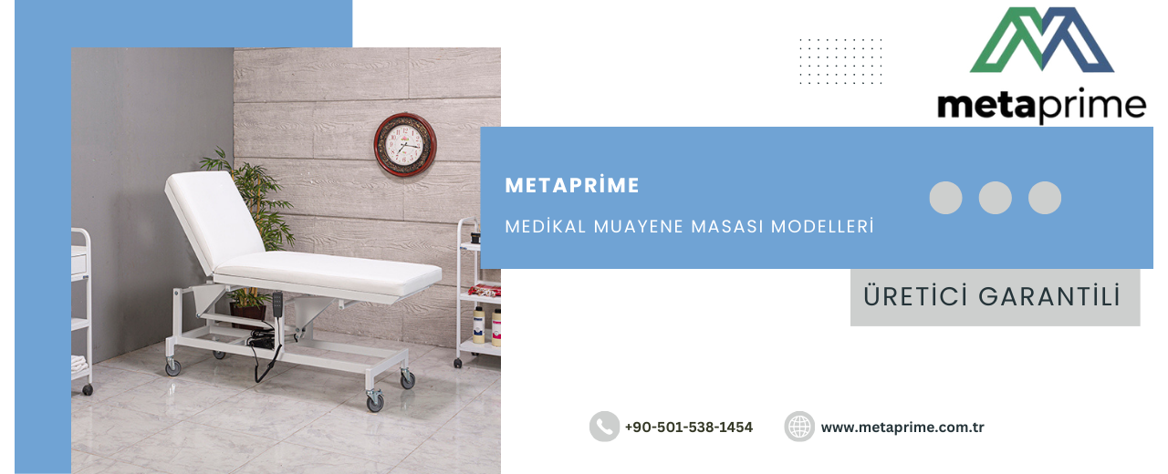Muayene Masası Nedir? Türleri, Modelleri, Özellikleri ve Fiyatları