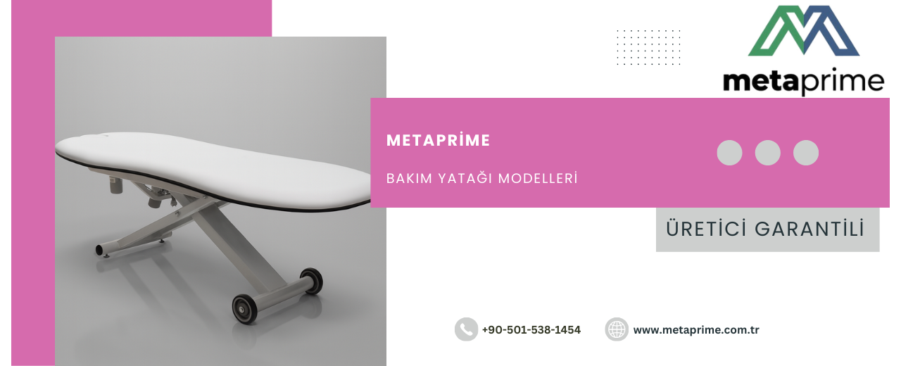 Bakım Yatağı Rehberi: Bakım Sedyesi ve Bakım Masası Seçiminde En Doğru Tercih Nasıl Yapılır?