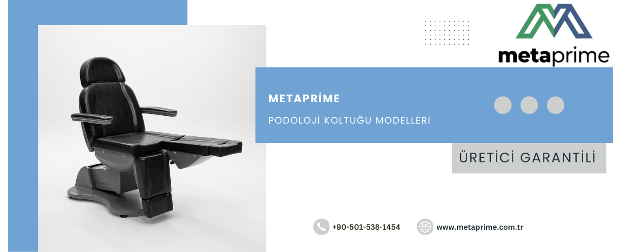 Podoloji Koltuğu Modelleri: Elektrikli, Manuel ve Hidrolikli Ayak Sağlığı Koltukları Rehberi