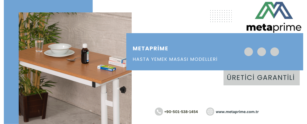 Hasta Yemek Masası Modelleri – Konforlu ve Güvenli Kullanım