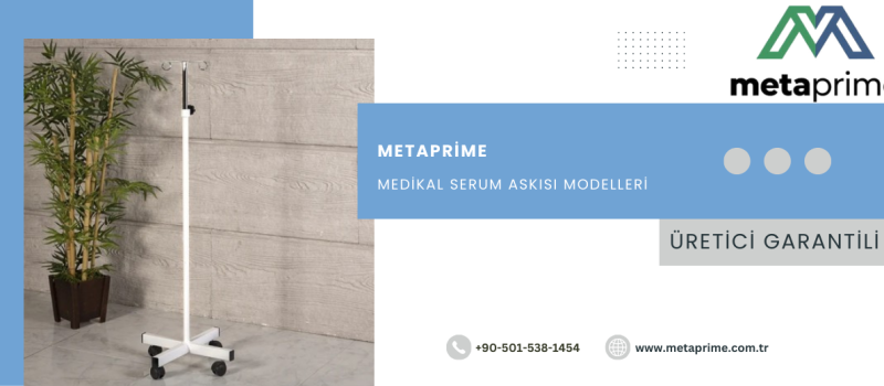 Tekerlekli ve Yüksekliği Ayarlanabilir Serum Askısı Modellerinin Klinik Kullanımdaki Avantajları ve MC-5211 Teknik İncelemesi