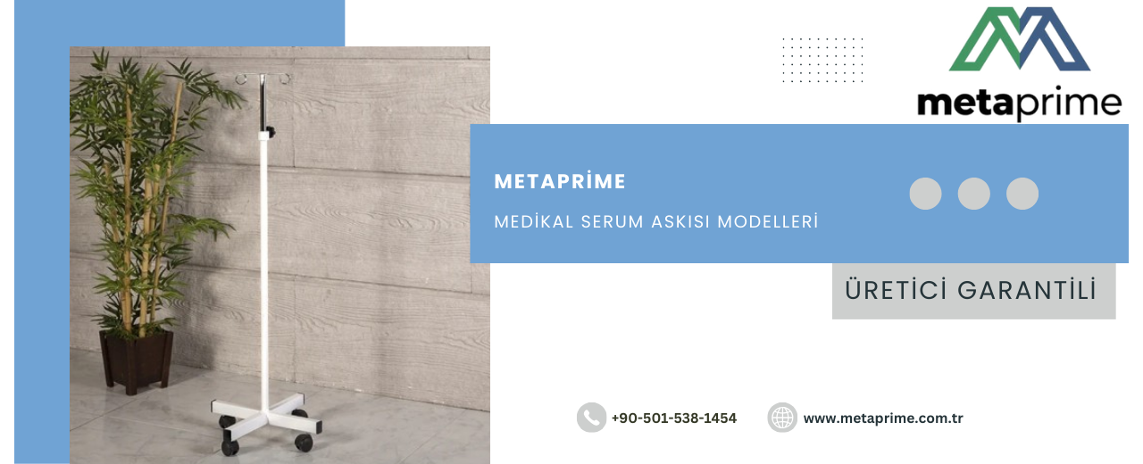 Tekerlekli ve Yüksekliği Ayarlanabilir Serum Askısı Modellerinin Klinik Kullanımdaki Avantajları ve MC-5211 Teknik İncelemesi