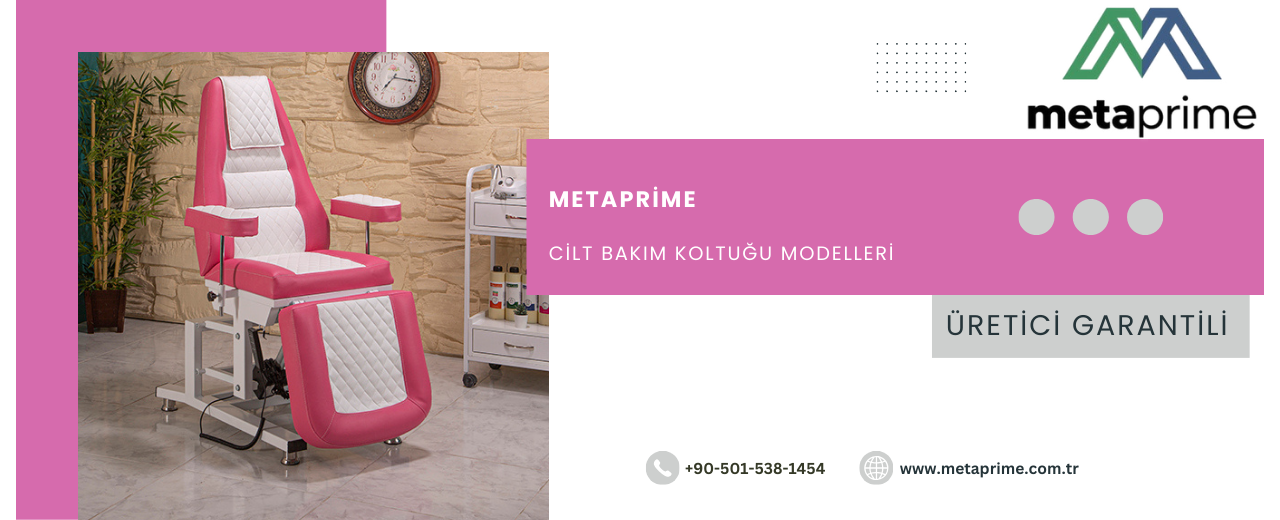 Profesyonel Cilt Bakım Koltuğu Modelleri | 3 Motorlu – 4 Motorlu Üretici MetaPrime