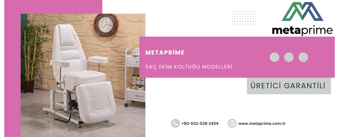 Profesyonel Saç Ekim Koltuğu Modelleri | 3 Motorlu – 4 Motorlu Üretici MetaPrime