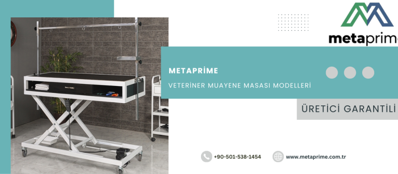 Veteriner Muayene Masası Modelleri – 2025 Fiyat Analizi ve Doğru Seçim Rehberi