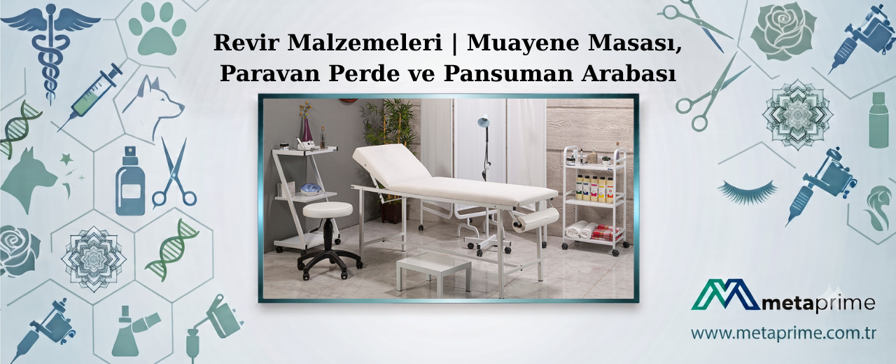 Revir Malzemeleri | Muayene Masası, Paravan Perde, Pansuman Arabası ve Diğer Ekipmanlar