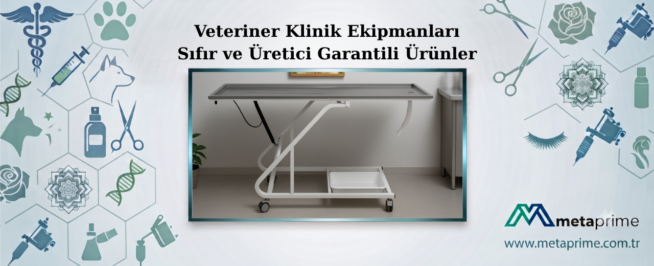 Veteriner Klinik Ekipmanları | MetaPrime Sıfır ve Üretici Garantili Ürünler